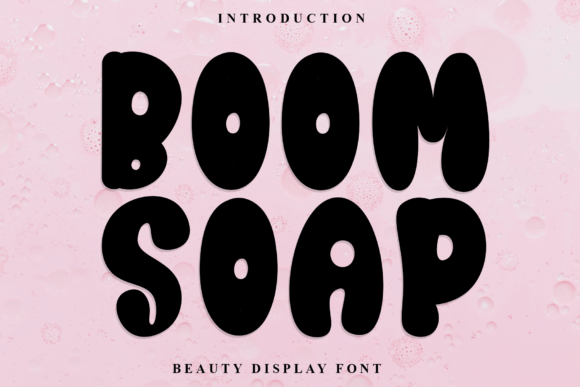 Boom Soap: Evaluating the Fit of a Bold, Playful Display Font