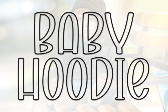 Evaluating Baby Hoodie: A Practical Guide to This Playful Outline Font