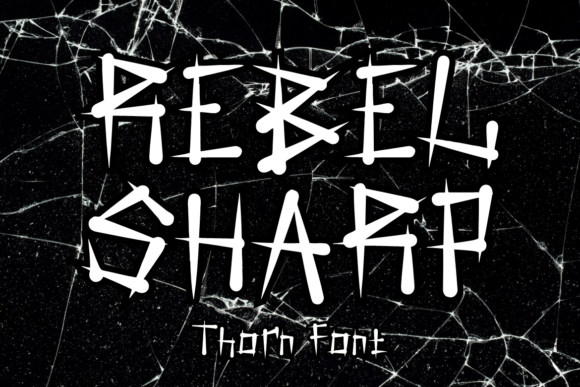 Rebel Sharp - Thorn Font: The Definitive Typeface for Modern Edgy Branding